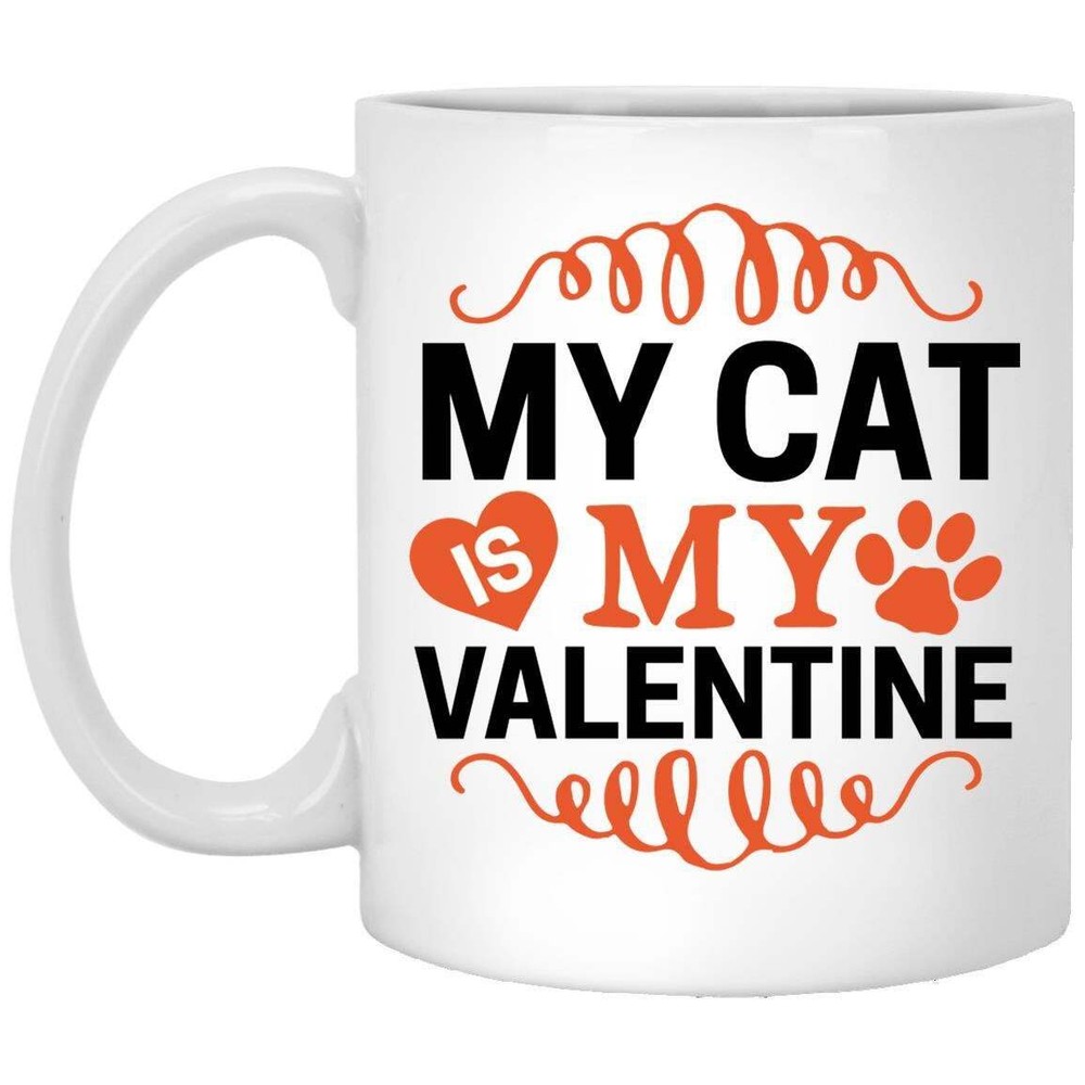 Cat Lover Coffee Mug My Cat Is My Valentine  Coffee Mugs Gift For Cat Owners