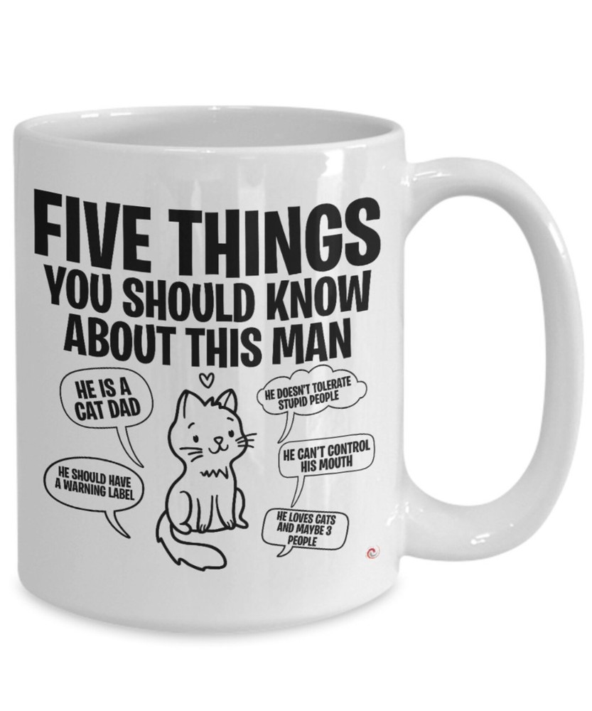 Funny Cat Dad Mug Five Things You Should Know About This Man Coffee Cup White