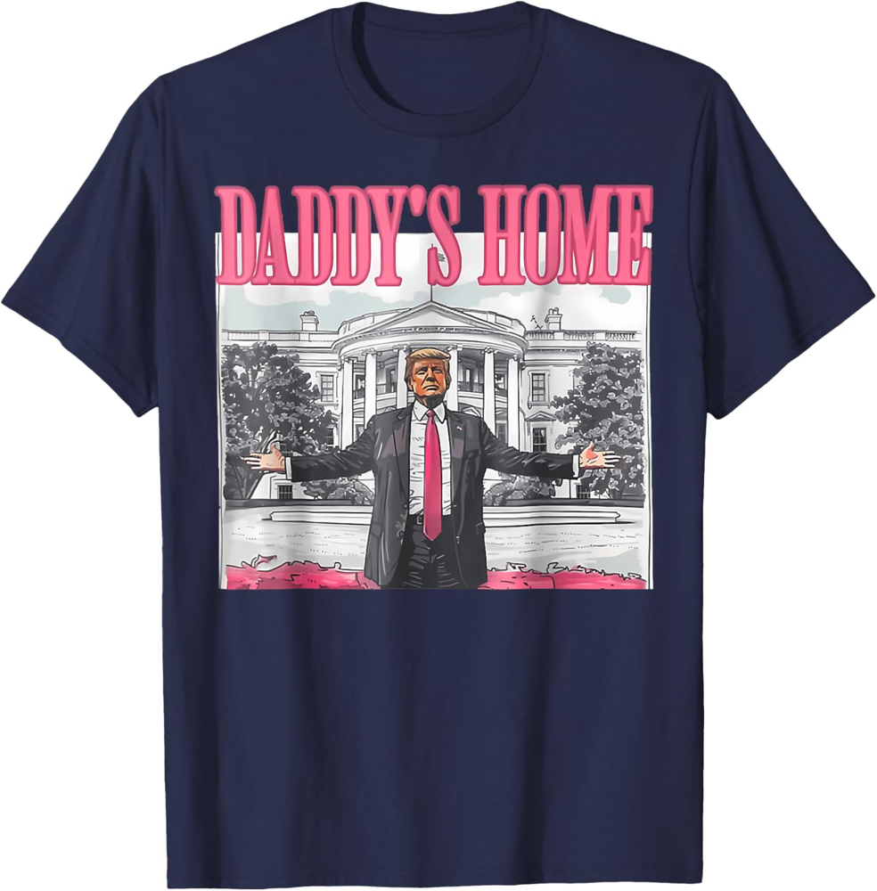 Trump 2024 Take America Back Daddy's Home Trump Pink 2024 Sweatshirt T-shirt