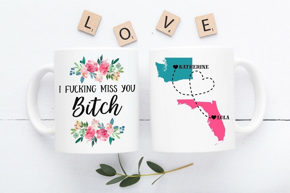I Fcking Miss You Btch Coffee Mug Long Distance Friendship Best Friend Gift