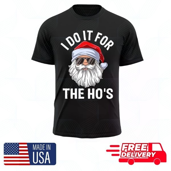 Funny 'I Do It For The Ho's' Christmas Santa Unisex T-Shirt