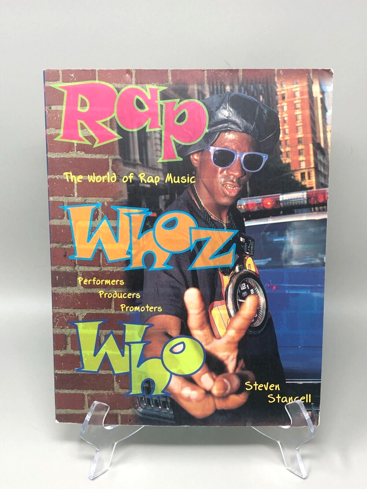 Rap Whoz Who : The World Of Rap And Hip Hop By Steven Stancell