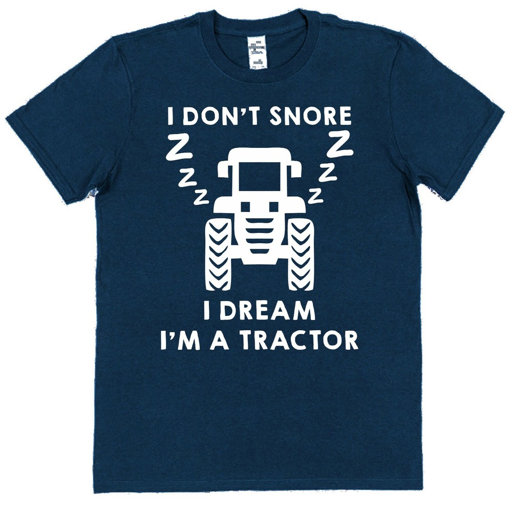 Snore Tractor Dream Funny Slogan T-Shirt for him Joke Gift for Dad or Grandad