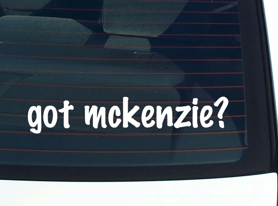 got mckenzie? FUNNY VINYL CAR DECAL STICKER FAMILY LAST NAME