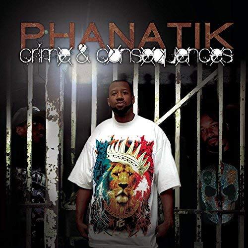 Phanatik Crime and Consequences (CD) Album