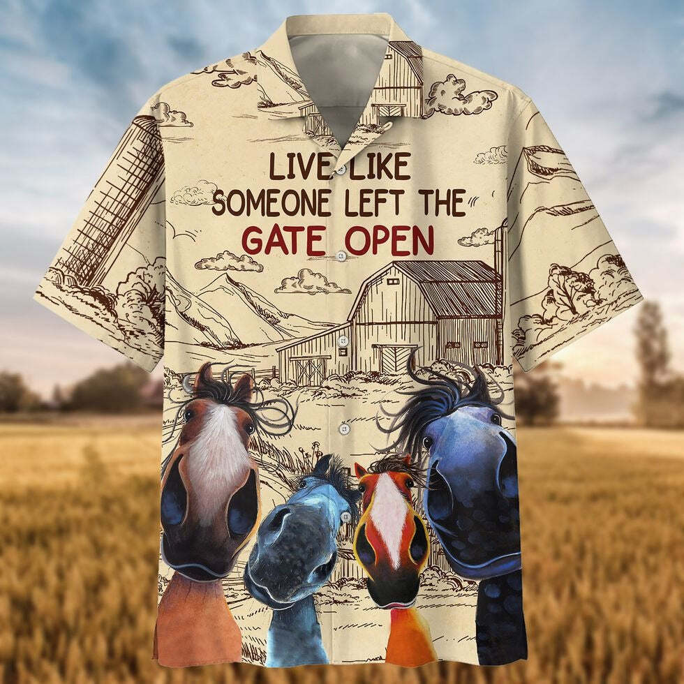 Horse Live Like Someone Left The Gate Open 3D Hawaiian Shirt Horse