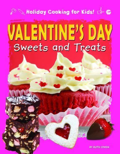 Valentine's Day Sweets and Treats [Holiday Cooking for Kids!] [ Owen, Ruth ] Use