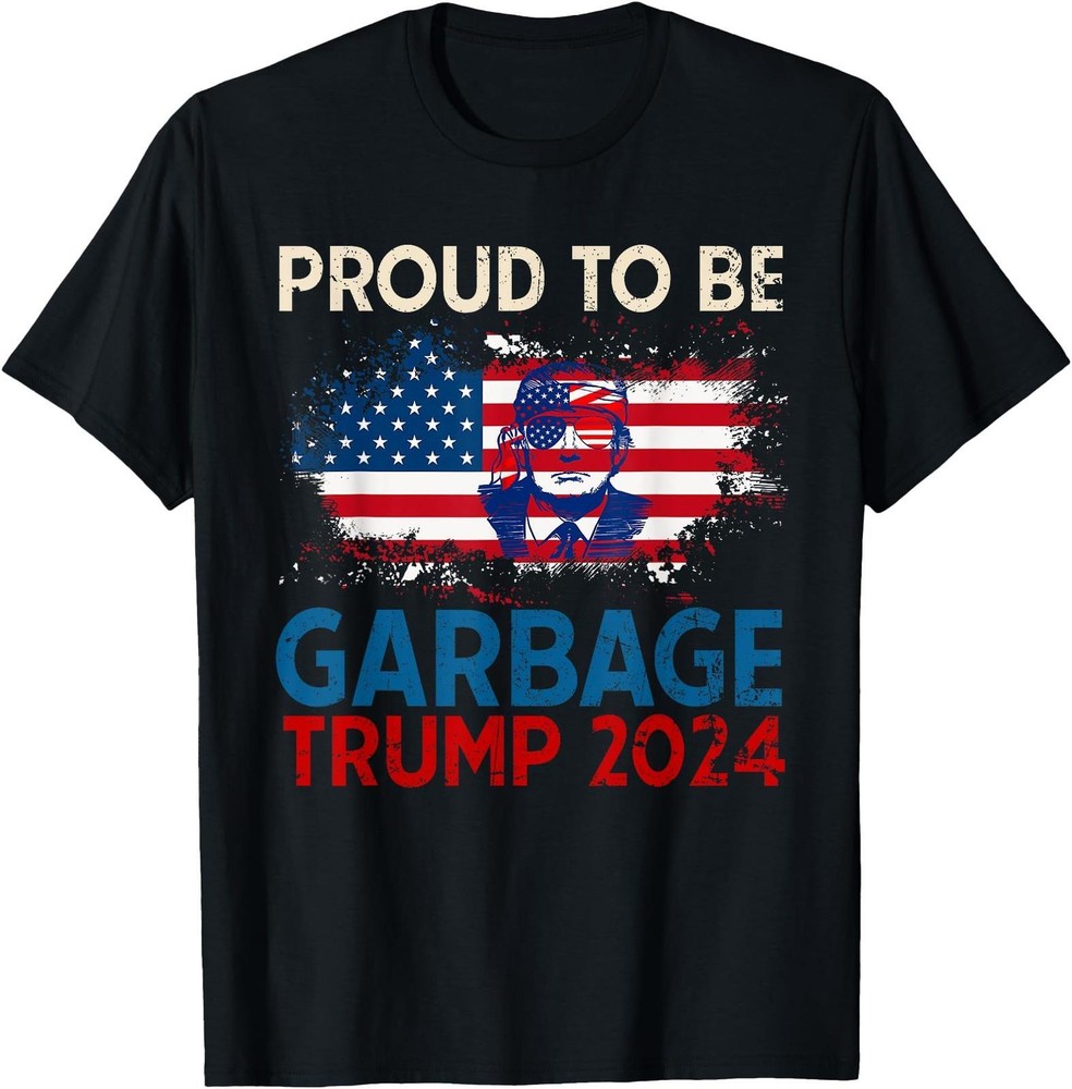 Trump 2024 Election Proud To Be Garbage Vote Trump Presiden T Shirt Men