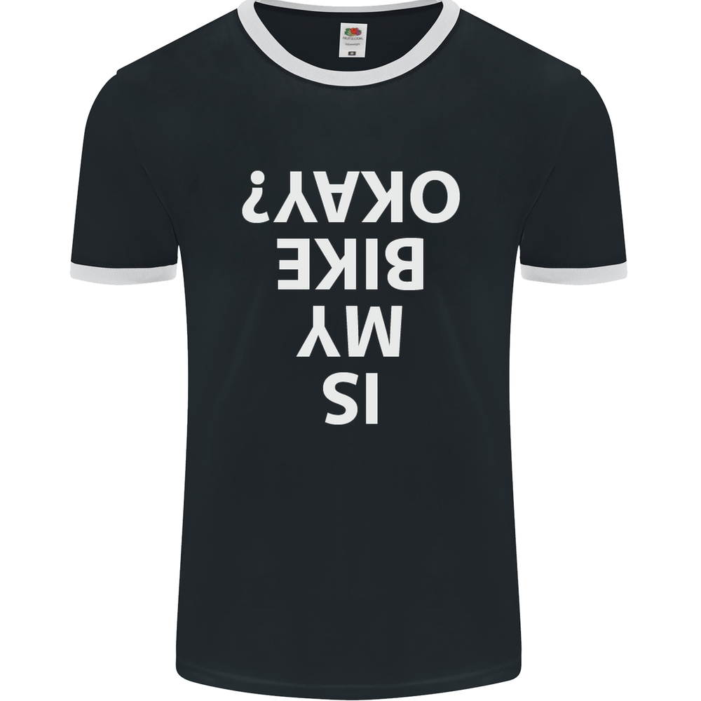 Funny Is My Bike Okay Cycling Biker Mens Ringer T-Shirt by FotL