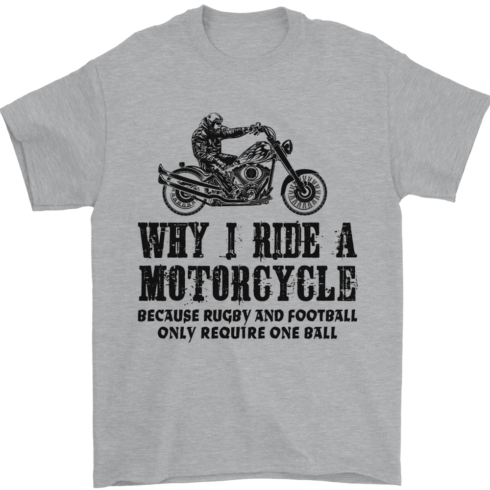 Why I Ride a Motorcycle Biker Funny Bike Mens T-Shirt 100% Cotton