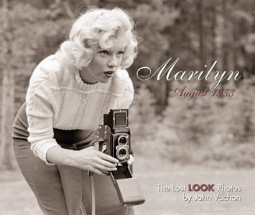 Marilyn, August 1953: The Lost LOOK Photos (Calla Editions) by Wallis Chief Cura