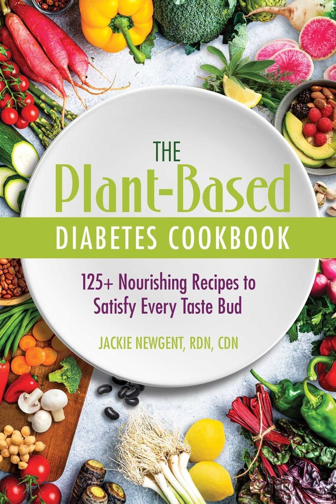 Plant-Based Diabetes Cookbook with 125+ Nourishing Healthy Recipes – New Edition