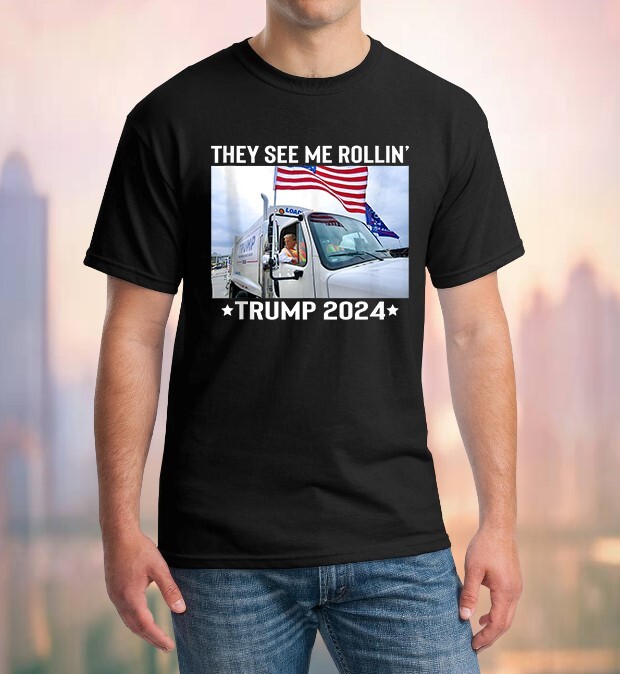 Trump 2024 Garbage Truck They See Me Rollin Tee Maga Sweatshirt T-shirt