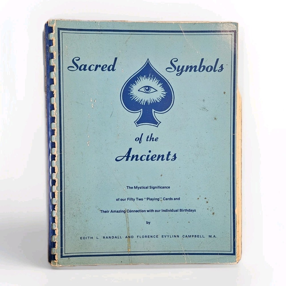 Sacred Symbols of the Ancients : The Mystical Significance of Our 52 Playing Cards and Their Amazing Connection with Our Individual Birthdays by Florence Campbell and Edith L. Randall (Hardcover)