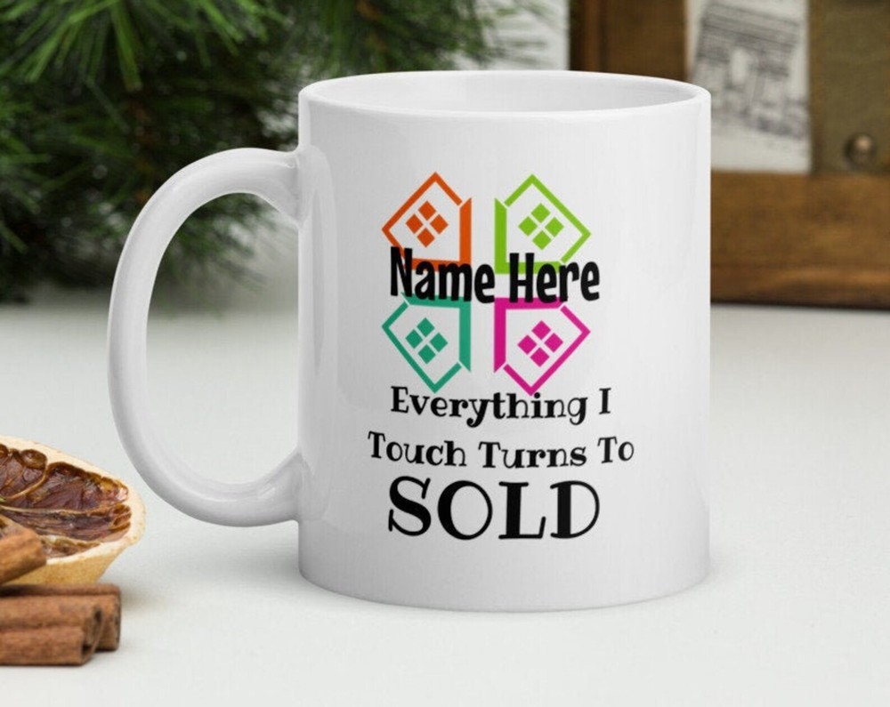 Personalized Real Estate Agent Gift Everything I Touch Turns To Sold Coffee Mug