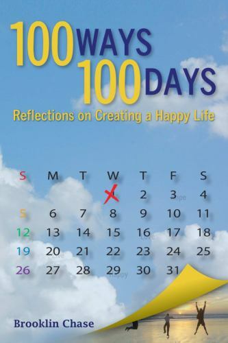 100 Ways 100 Days Reflections on Creating a Happy Life, Like New Used, Free s...