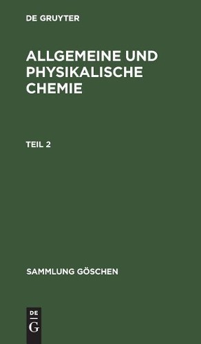 Werner Schulze Sammlung Göschen Allgemeine und physikalische Chemie (Hardback)