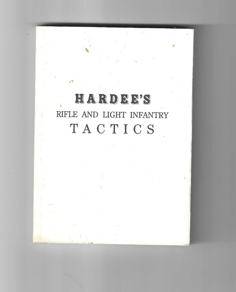1862 Hardee's Rifle & Light Infantry Tactics Vintage Reprint Book