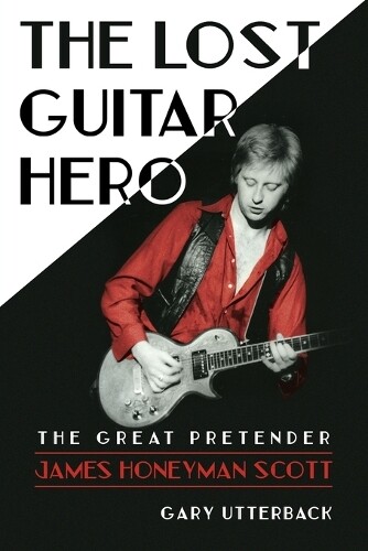 Gary Utterback The Lost Guitar Hero (Paperback)