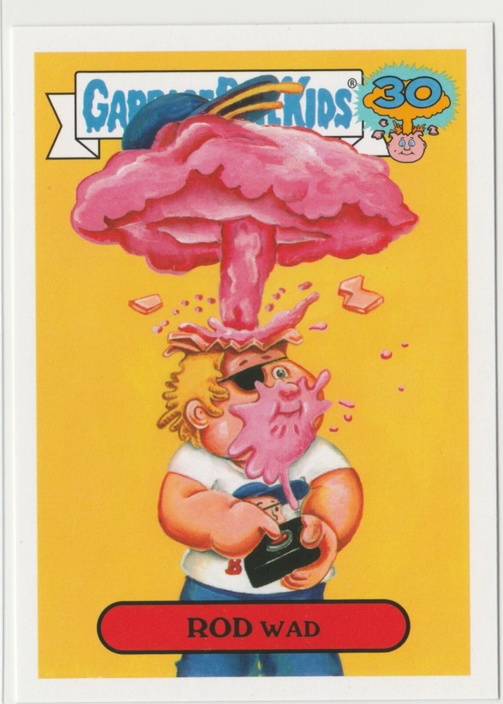 Rod Wad #10b Garbage Pail Kids 30th Anniversary GPK 2015 Series