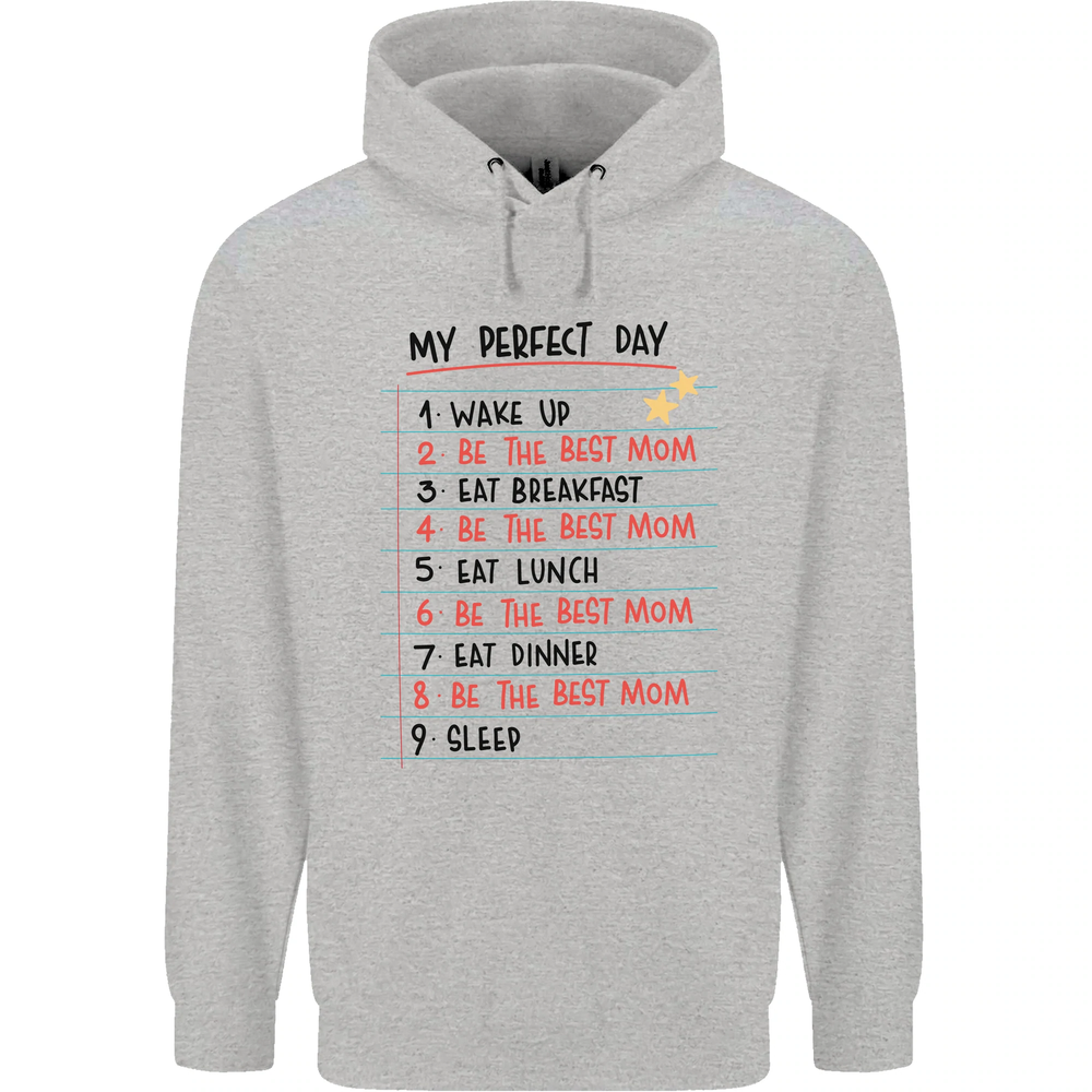 My Perfect Day Be The Best Mom Mothers Day Mens 80% Cotton Hoodie