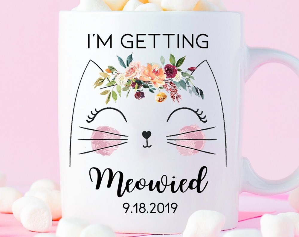 I'm Getting Meowied Mug Future Mrs Gift Engagement Gift Cute Cat Mug Bride To Be