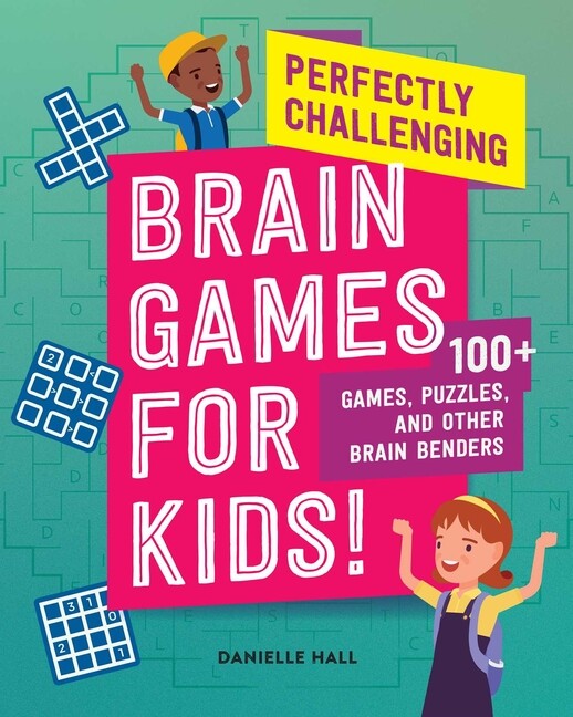 Perfectly Challenging Brain Games For Kids!: 100 Games, Puzzles, And Other ...