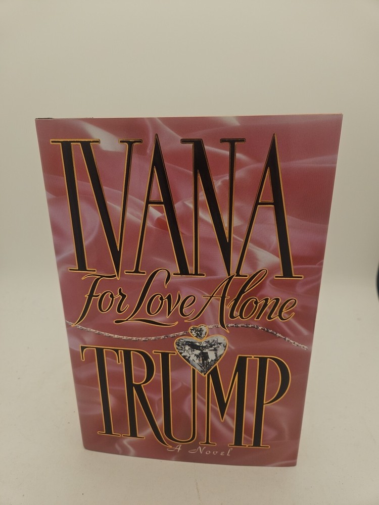 Ivana Trump For Love Alone 1992 HC DJ VG Condition 1st BZ1