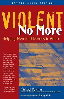 Violent No More: Helping Men End Domestic Abuse [ Paymar, Michael ] Used