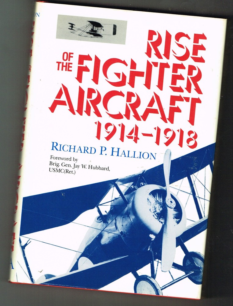 RISE OF THE FIGHTER AIRCRAFT 1914-18 by Richard Hallion  HB DJ 1988