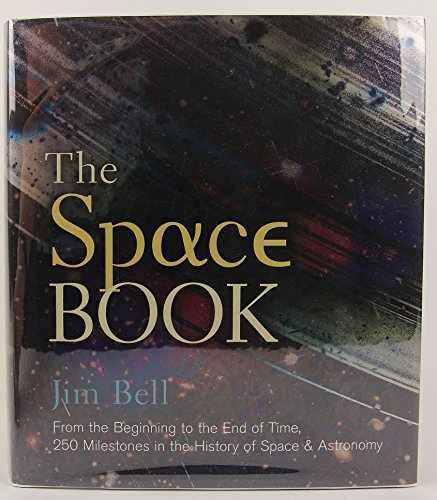 The Space Book: From the Beginning to the End - Hardcover, by Bell Jim - Good b