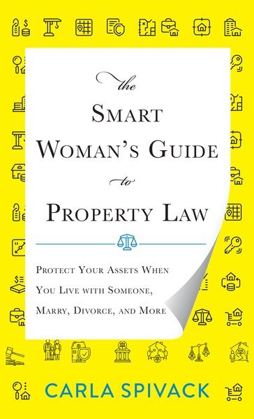 Smart Woman's Guide to Property Law : Protect Your Assets When You Live With ...