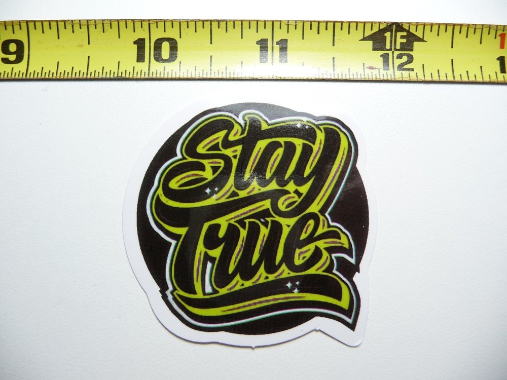 STAY TRUE DECAL STICKER GLOSSY MOTIVATIONAL POSITIVE ATTITUDE