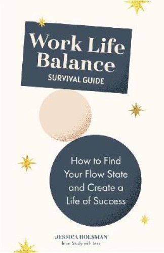 Master Work-Life Balance with Jessica Holsman’s Guide to Success & Flow State (2022, Trade Paperback)