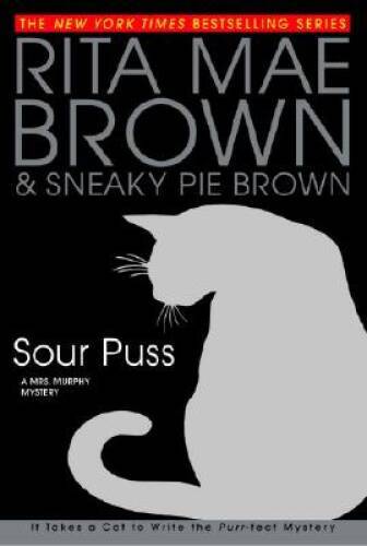 Sour Puss (Mrs. Murphy Mysteries) - Hardcover By Brown, Rita Mae - VERY GOOD
