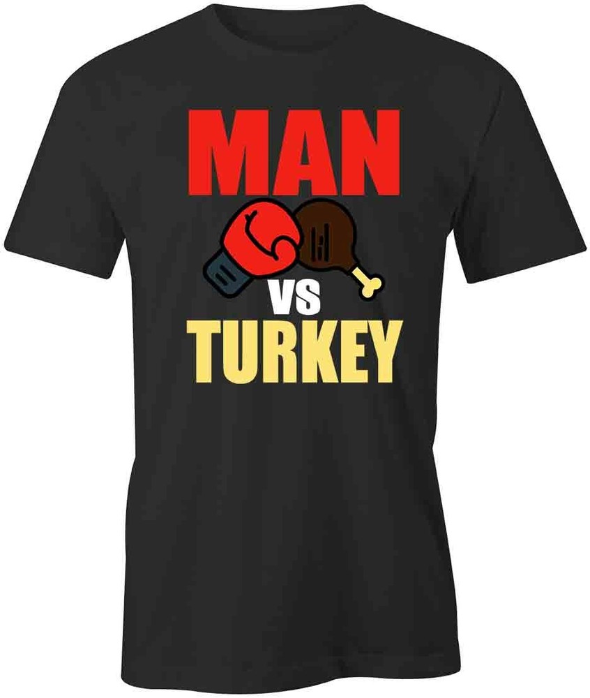 MAN VS TURKEY TShirt Tee Short-Sleeved Cotton CLOTHING THANKSGIVING S1BCA325