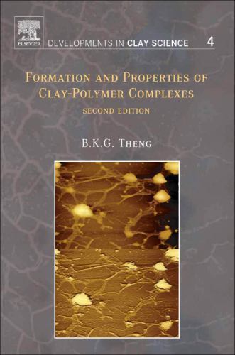 Formation and Properties of Clay-Polymer Complexes Theng Hardback Volume 4 2e