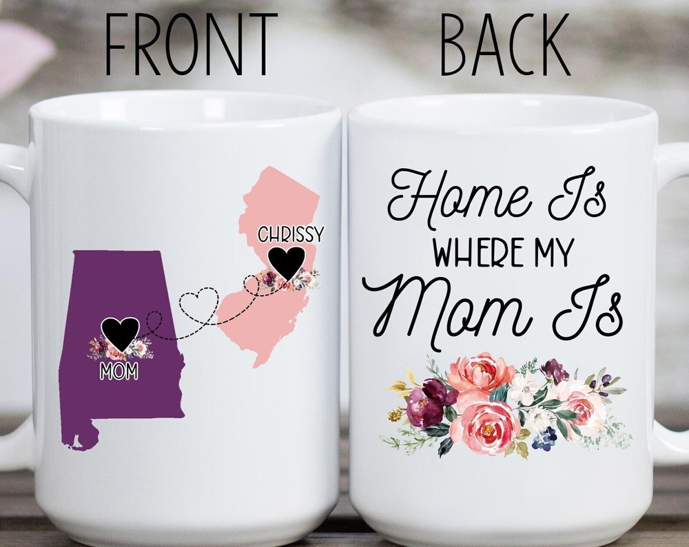 Home Is Where Mom Is Long Distance Mug Home Mug State Mug Mother Mug Mother's Da