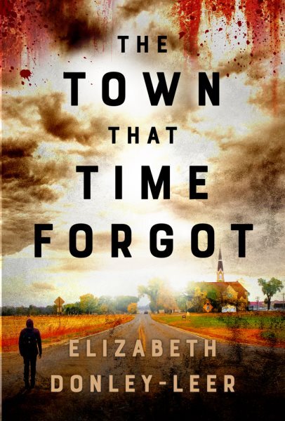 Town That Time Forgot, Paperback by Donley-leer, Elizabeth, Brand New, Free s...