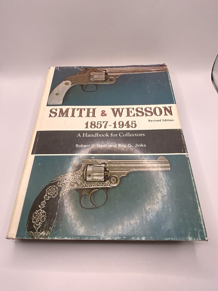 Smith & Wesson 1857-1945 A Handbook for Collectors, Neal/Jinks 1966 & dust cover