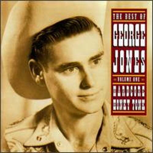 The Best of George Jones, Vol. 1: Hardcore Honky Tonk by George Jones: Used