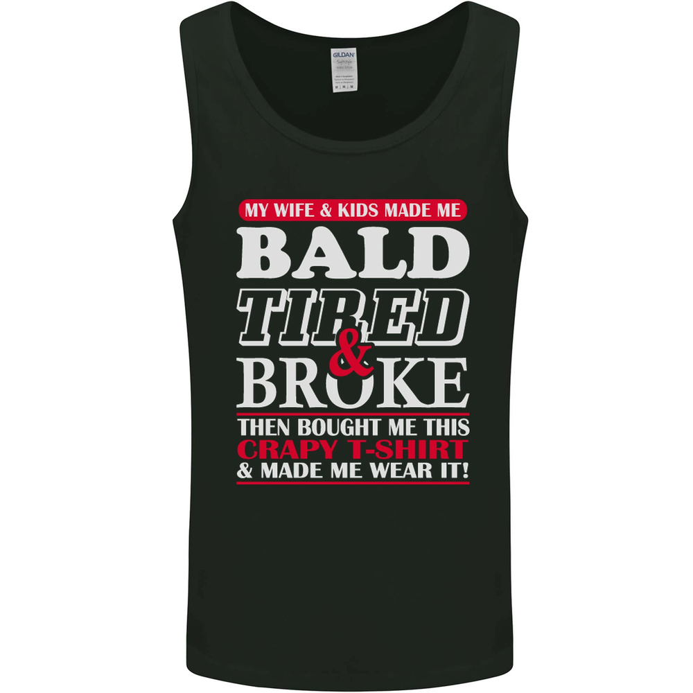 Wife & Kids Bald Tired & Broke Fathers Day Mens Vest Tank Top
