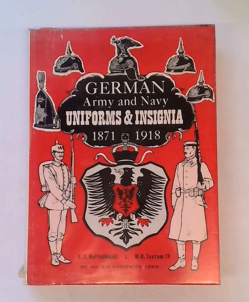 German Army and Navy Uniforms and Insignia 1871-1918 – 01/12/1968