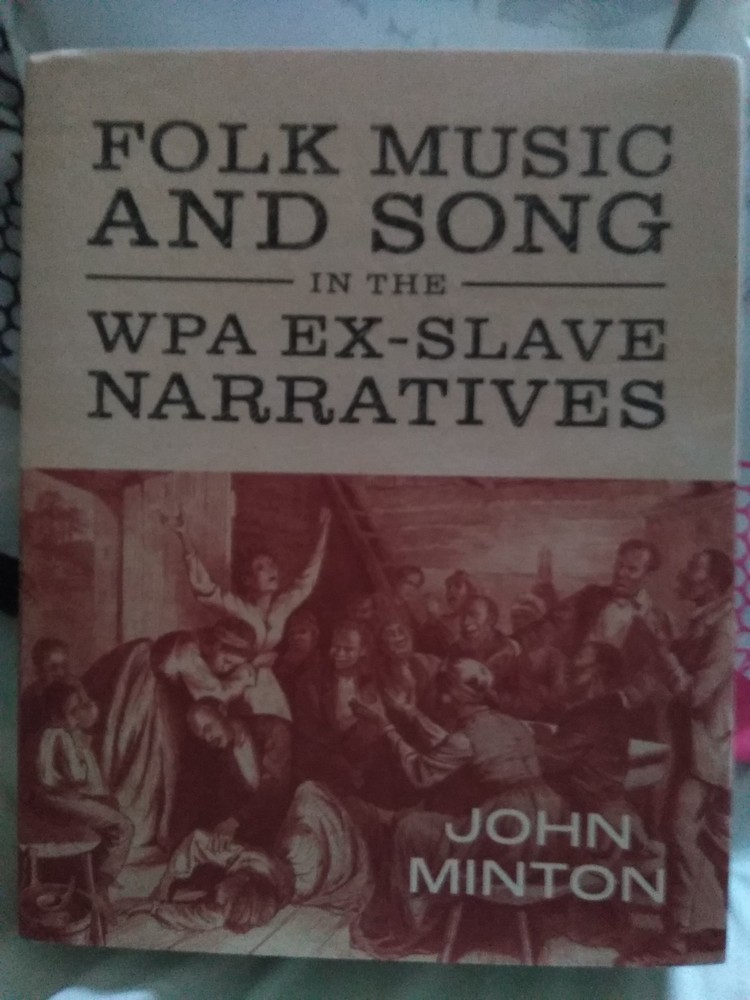 Folk Music and Songs in the WPA Ex-Slave Narratives