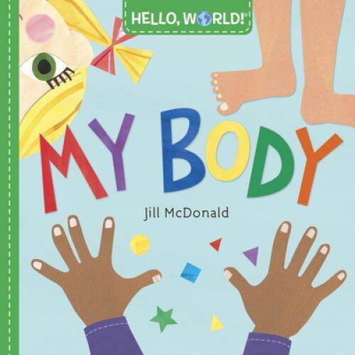Hello, World My Body - Board book By McDonald, Jill - ACCEPTABLE