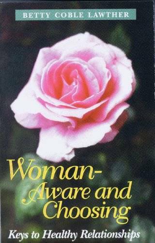Woman, aware and choosing: Keys to healthy relationships - Paperback - GOOD