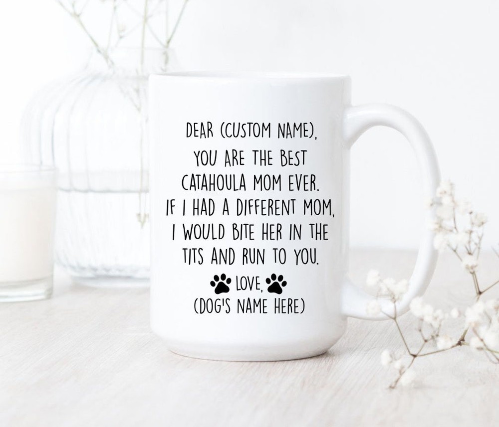 You Are The Best Catahoula Mom Ever Mug Catahoula Mom Coffee Mug Catahoula Mom