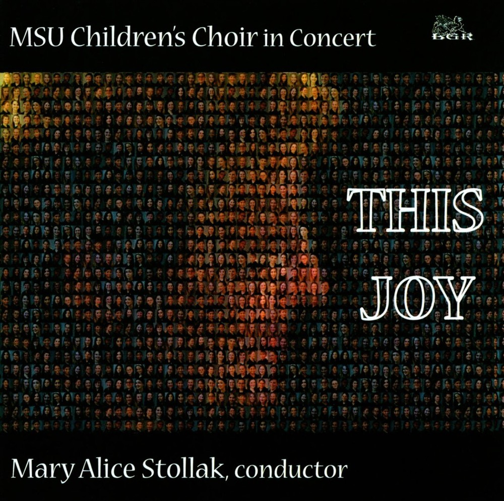 MSU CHILDREN'S CHOIR THIS JOY: MSU CHILDREN'S CHOIR IN CONCERT NEW CD