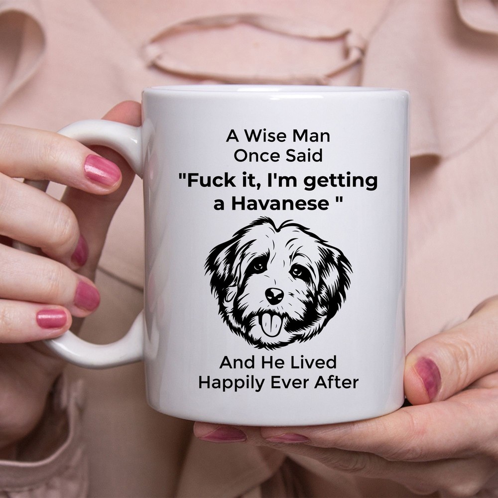 Funny Havanesegifts For Women A Wise Woman Once Said Coffee Mug White
