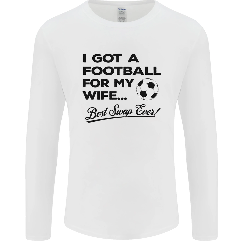 Football for My Wife Best Swap Ever Funny Mens Long Sleeve T-Shirt